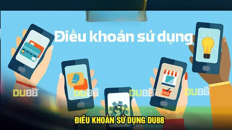 Điều khoản sử dụng DU88 – Hiểu rõ về quyền lợi và quy định
