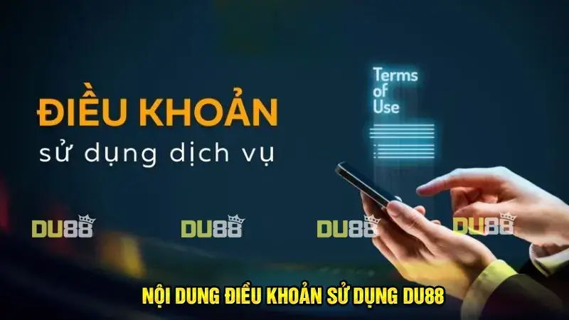 Chi tiết các điều khoản sử dụng DU88 bet thủ cần biết
