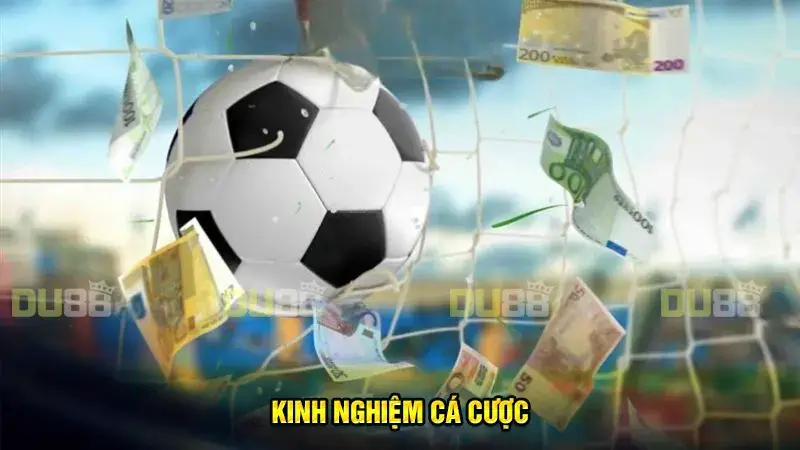 Kinh nghiệm chơi cược bóng đá DU88