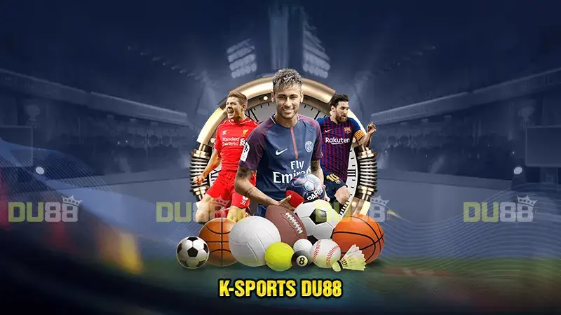 K-Sports DU88 – Cổng cá cược thể thao số 1, tỷ lệ kèo hấp dẫn
