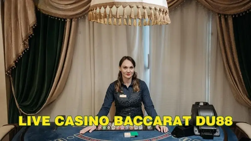 Giới thiệu game casino Baccarat Du88