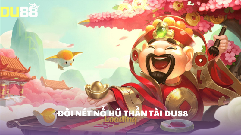 Nổ hũ Thần Tài DU88 – Cơ hội trúng thưởng lên đến 500 triệu đồng