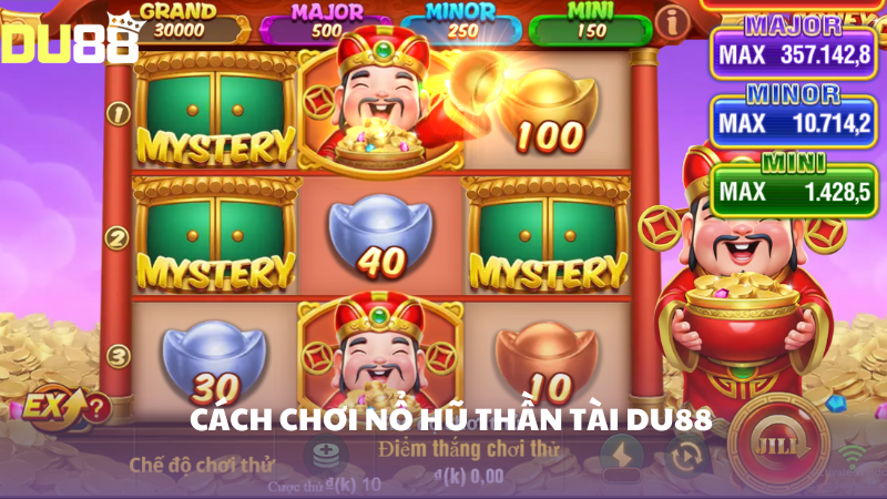 Cách chơi nổ hũ Thần Tài DU88 hiệu quả