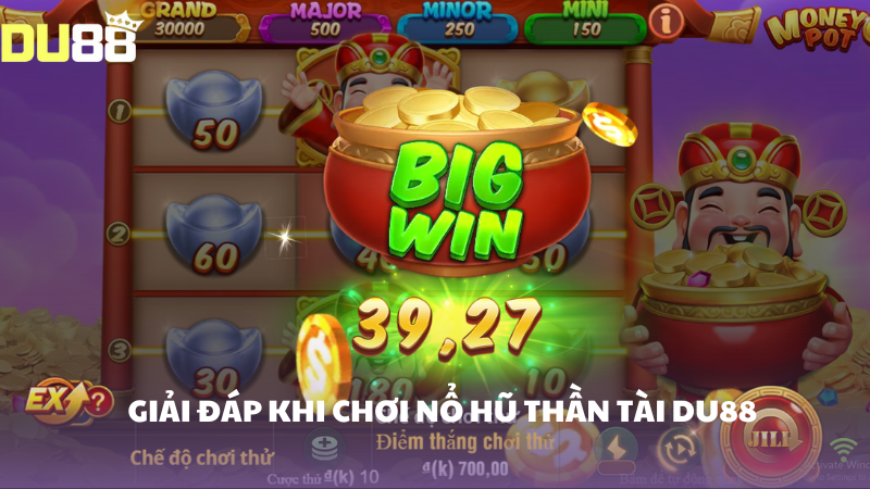Giải đáp thắc mắc về nổ hũ Thần Tài DU88